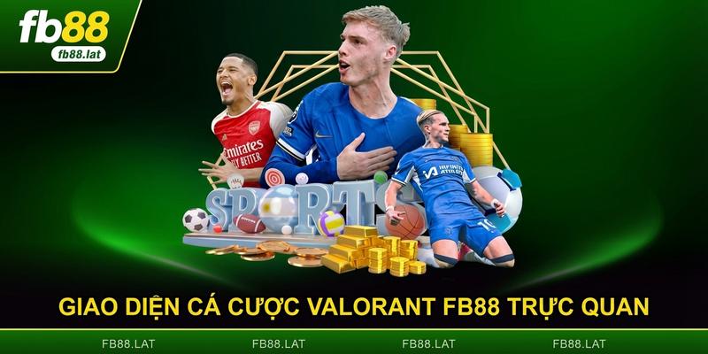 Giao diện cá cược Valorant FB88 trực quan dễ dùng