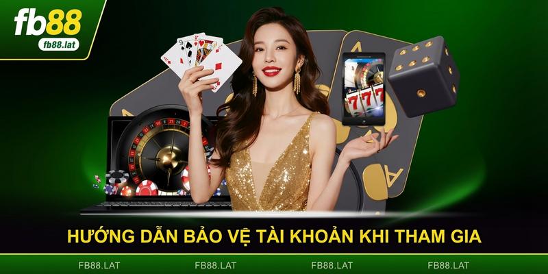 Hướng dẫn bảo vệ tài khoản khi tham gia