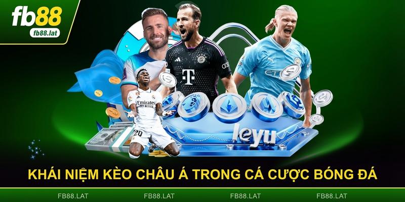 Khái niệm kèo châu Á trong cá cược bóng đá